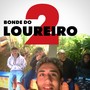 Bonde do loureiro 2 (Explicit)