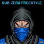 Sub Zero Freestyle (Explicit)