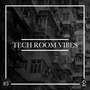 Tech Room Vibes, Vol. 3