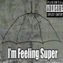 I'm Feeling Super (feat. DJ Hoppa)