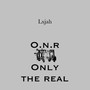 O.N.R Only The Real (Explicit)