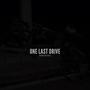 ONE LAST DRIVE