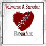 Volverse A Enredar (Remix)