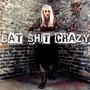 Bat **** Crazy (Explicit)