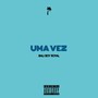 Uma Vez (Explicit)