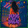 DEPOIS DO BAILÃO (Explicit)