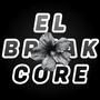 EL BREAKCORE