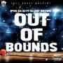 Out Of Bounds (feat. Ant Brown) [Explicit]