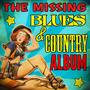 The Missing Country & Blues Album