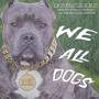 We All Dogs (feat. F6gmlilmike & Ziggajunky)