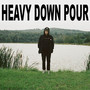 Heavy Down Pour (Explicit)