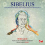 Sibelius: Concerto for Violin and Orchestra in D Minor, Op. 47 (Digitally Remastered)