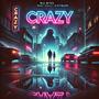 Crazy (feat. Sixfigure) [Explicit]