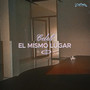 EL MISMO LUGAR (Explicit)