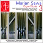 Marian Sawa: Organ Works 3