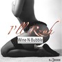 Wine -N- Bubble (Remix)