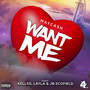 Want Me (feat. Kellss, Layla & Jb Scofield) [Explicit]