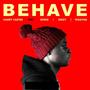 Behave (feat. Retro, Reezy & Tkrayne) [Explicit]