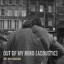 Out of My Mind (Acoustic)