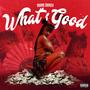 What's Good (Explicit)