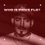 Who is Price Flo? (Explicit)