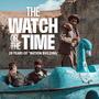 THE WATCH OR THE TIME SOUNDTRACK (Explicit)