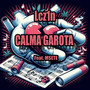 CALMA GAROTA (Explicit)