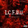 I.C.F.W.U. (Throwbacc) [Explicit]