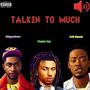 Talkin To Much (feat. Vogue Icy & 448 Rasta) [Explicit]