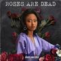 Roses Are Dead