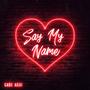 Say My Name (Explicit)