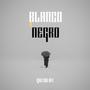 Blanco Y Negro (feat. Grizoo MT) [Explicit]