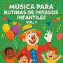 Música para Rutinas de Payasos Infantiles Vol. 4