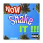 Now Shake It