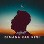 Dimana Kau Kini