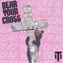 Bear Your Cross