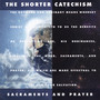 Shorter Catechism: Sacraments and Prayer