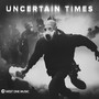 Uncertain Times (Original Score)