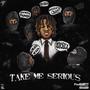 Take Me Serious (Explicit)