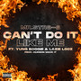 Can't Do It Like Me (feat. Yung Boogie & Lazie locz) [Explicit]