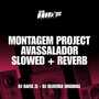 Montagem Project Avassalador (Slowed + Reverb) [Explicit]