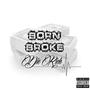 Born Broke Die Rich (Explicit)