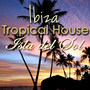 Ibiza Tropical House Isla del Sol - Chill House Music Cafe 2016 Beach Bar Playa del Mar Collection Compiled by Alex Pasha Dj