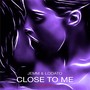 Close to Me