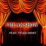 Freakshow (feat. Tyler Short) [Explicit]