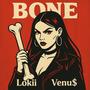 Bone (feat. Venu$) [Explicit]