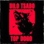 Dilo Tsabo Top Dogo