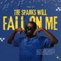 The Sparks will fall on me (Explicit)