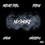 No Smoke (feat. Urgod, Fat Doe & UnoSeeko) [Explicit]