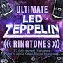 Ultimate Led Zeppelin Ringtones - 15 Fully Pre-Edited Ringtones - Perfect for Iphone, Galaxy, Android & Smartphones